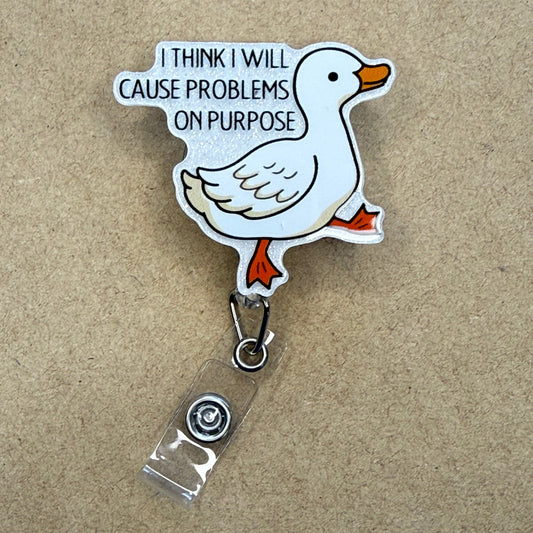 I think I will Cause Problems ON Purpose