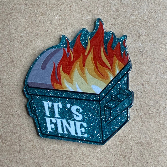 It's Fine - Fire Trashcan