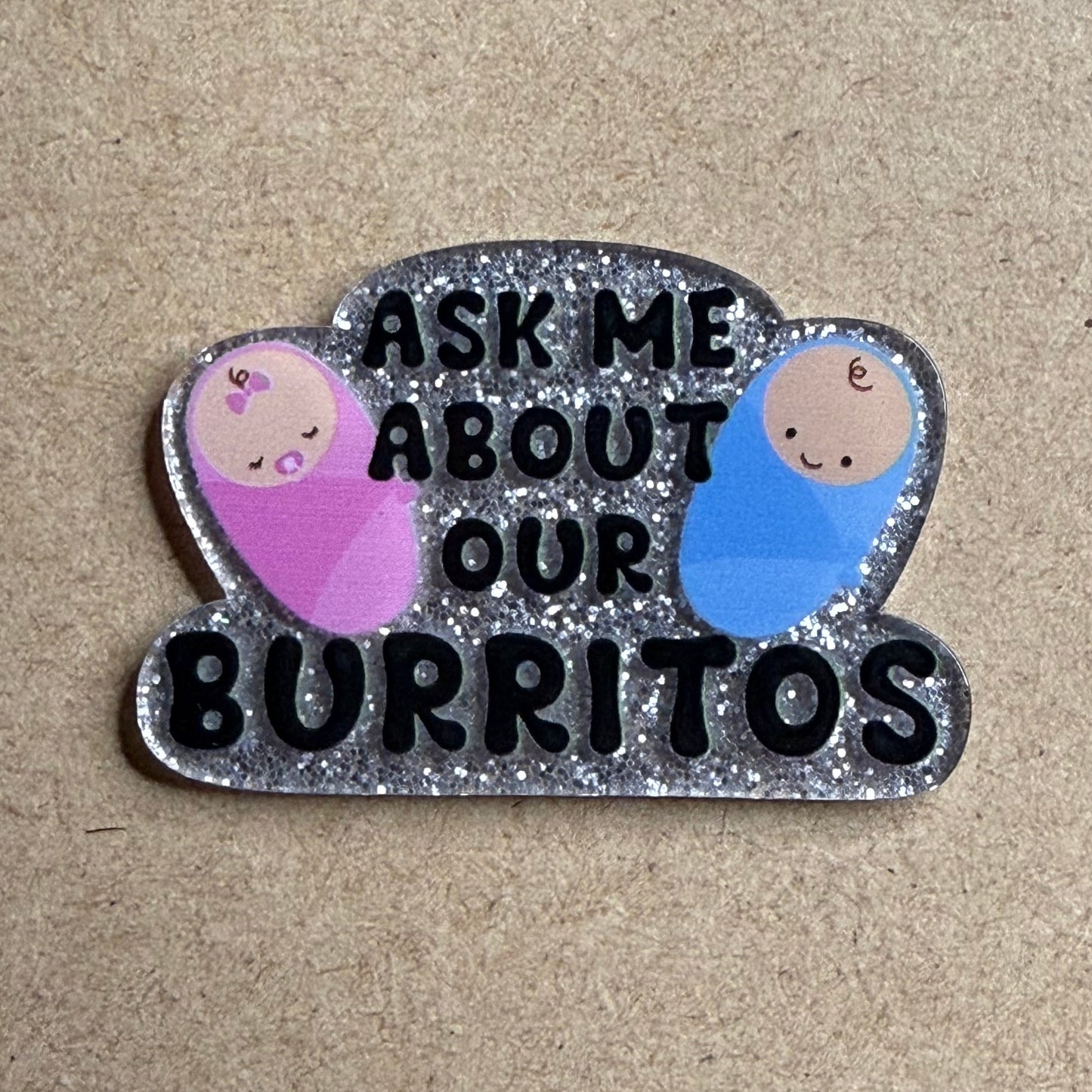 Ask Me About Our Burritos